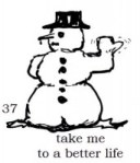 take me to a better life