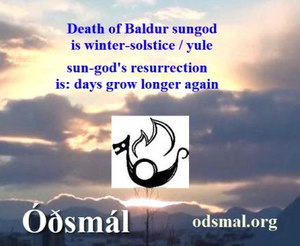 Death of Baldur Sun-god is winter solstice / yule
