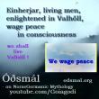 Einherjar - living men, enlightened in Valhöll - wage peace in consciousness