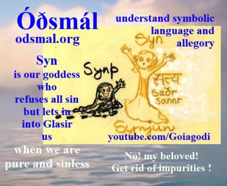 Syn is our goddess who refuses all sin but lets in into Glasir - us - when we are pure and sinless