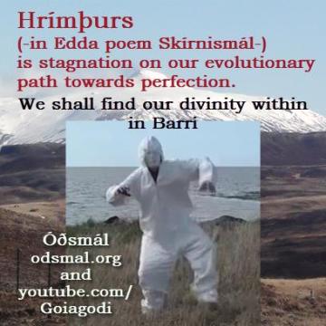 Hrímþurs - in Edda poem Skírnismál - is stagnation on our evolutionary path towards perfection